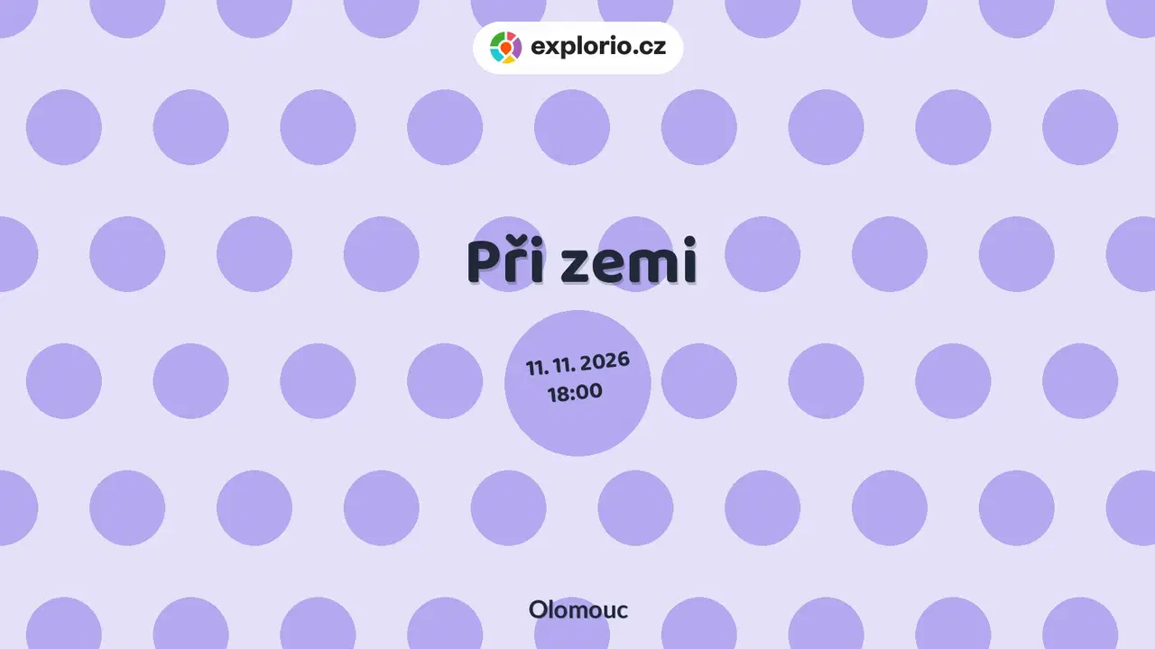 Při zemi – divadlo, Hudba a Kino, Olomouc
