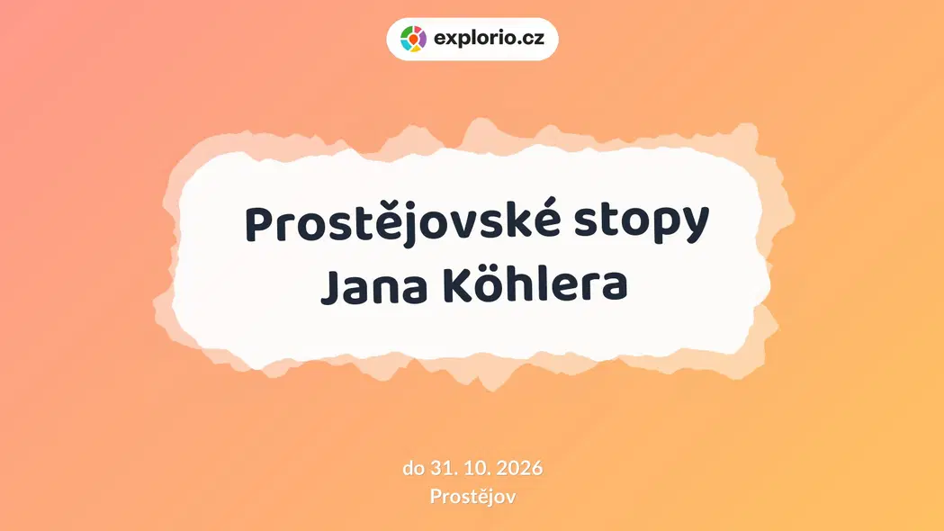 Prostějovské stopy Jana Köhlera – prohlídky a Muzea, Prostějov