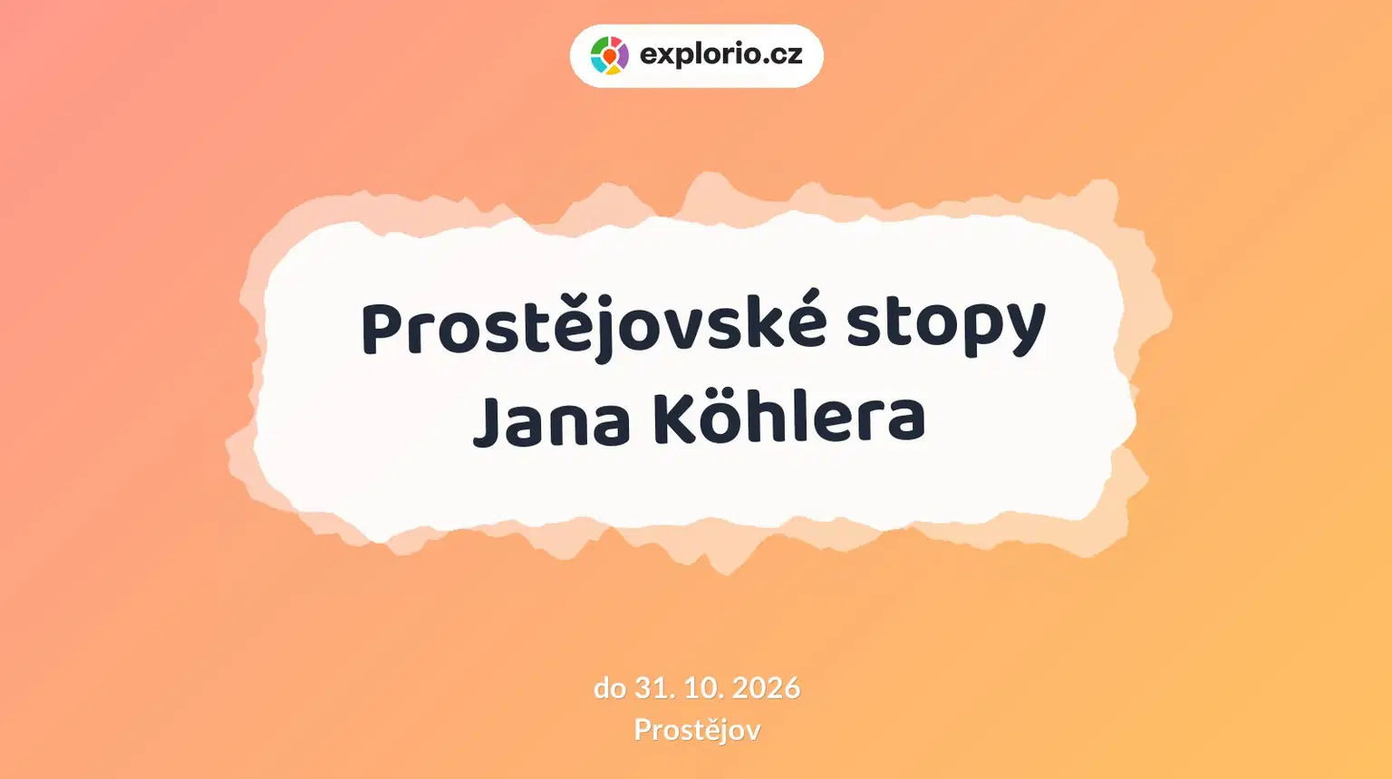 Prostějovské stopy Jana Köhlera – prohlídky a Muzea, Prostějov