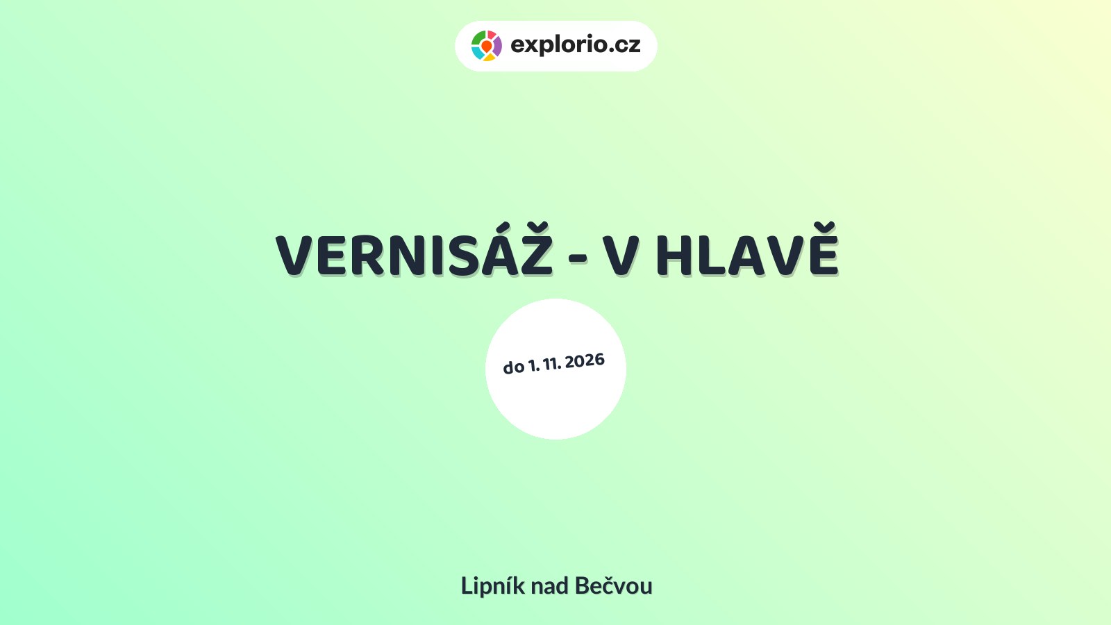 VERNISÁŽ - V HLAVĚ – prohlídky a Muzea, Lipník nad Bečvou