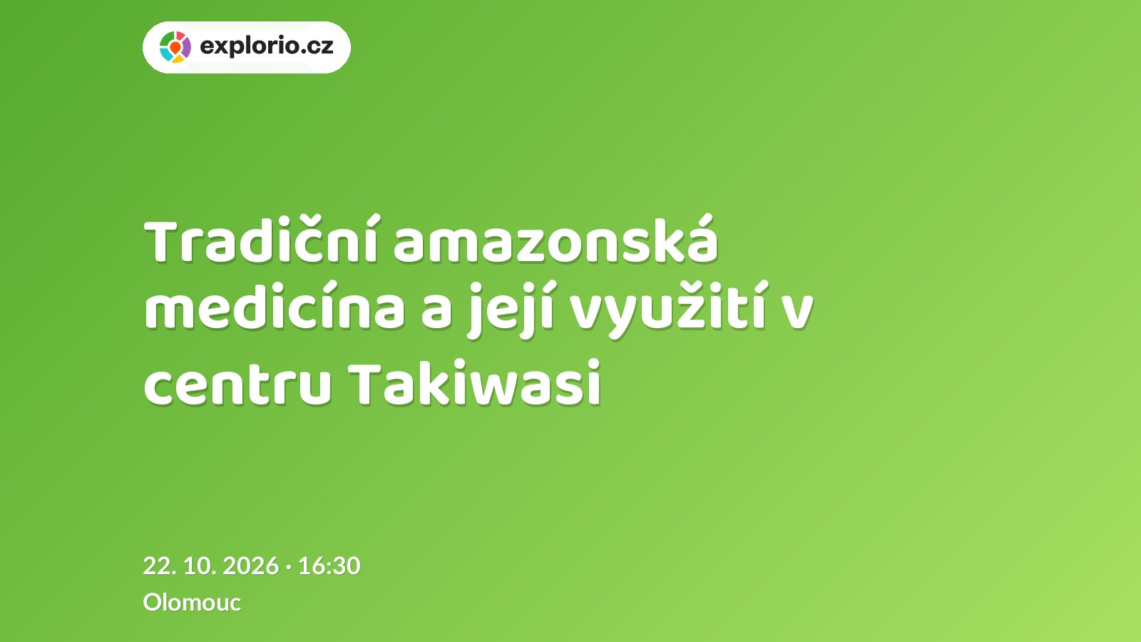 Tradiční amazonská medicína a její využití v centru Takiwasi – prohlídky a Muzea, Olomouc