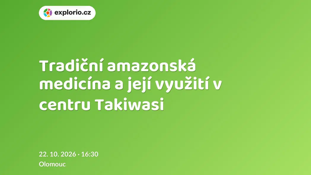 Tradiční amazonská medicína a její využití v centru Takiwasi – prohlídky a Muzea, Olomouc