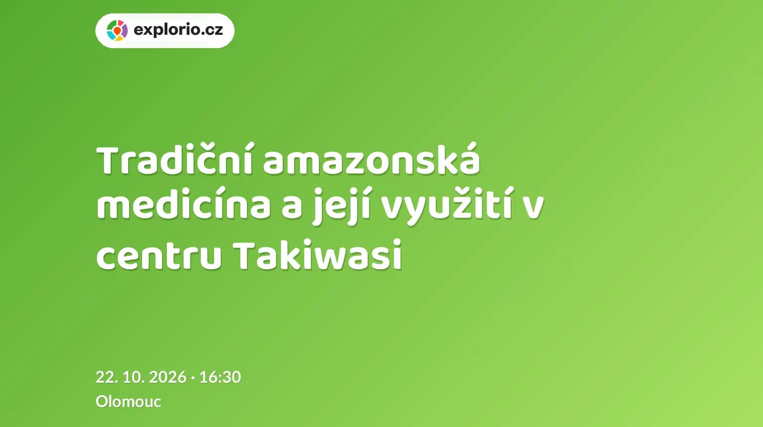 Tradiční amazonská medicína a její využití v centru Takiwasi – prohlídky a Muzea, Olomouc