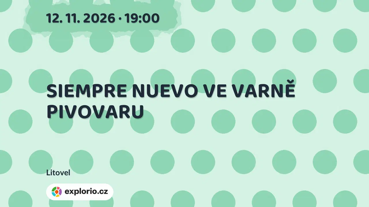 SIEMPRE NUEVO VE VARNĚ PIVOVARU – divadlo, Hudba a Kino, Litovel