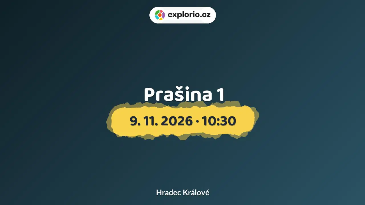 Prašina 1 – divadlo, Hudba a Kino, Hradec Králové