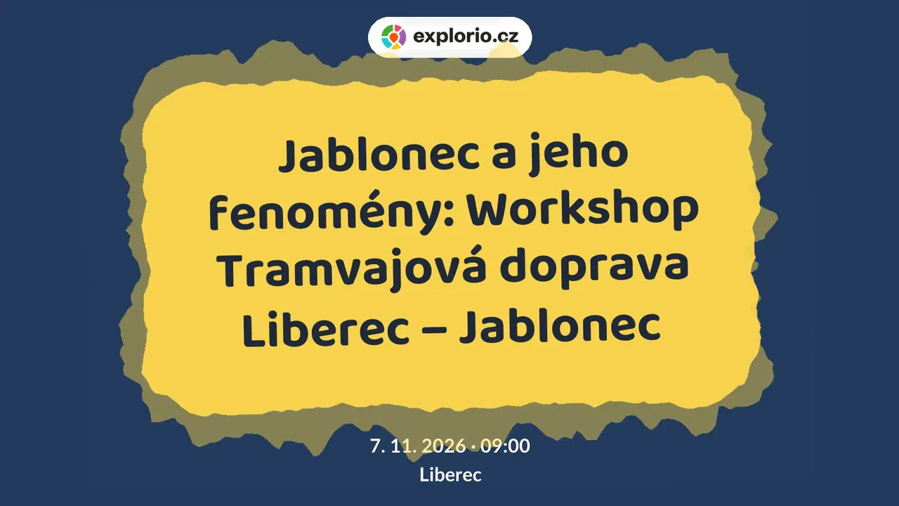 Jablonec a jeho fenomény: Workshop Tramvajová doprava Liberec – Jablonec – tvořivé dílny a Workshopy, Liberec