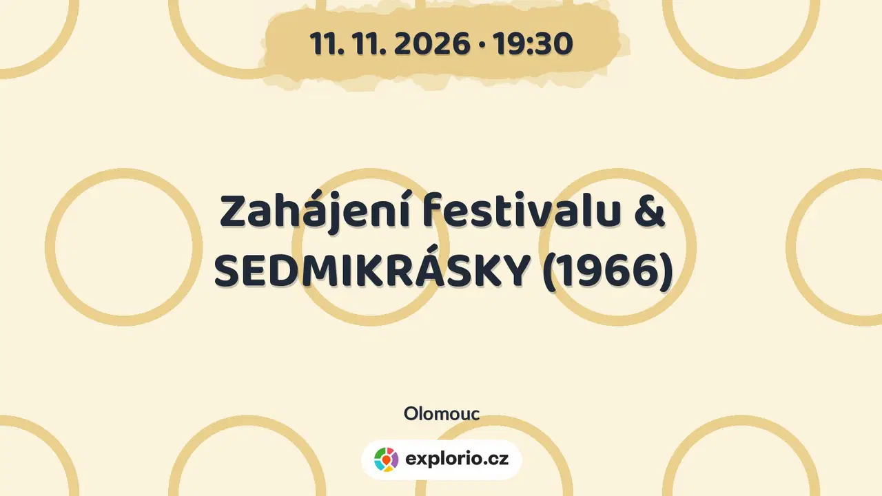 Zahájení festivalu & SEDMIKRÁSKY (1966) – divadlo, Hudba a Kino, Olomouc