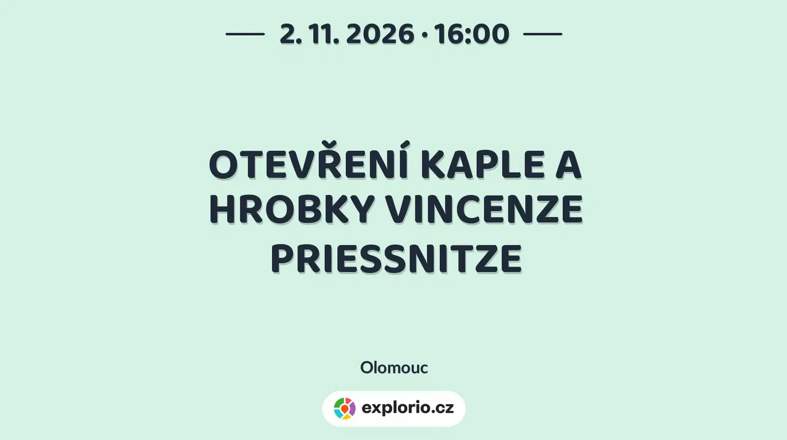 OTEVŘENÍ KAPLE A HROBKY VINCENZE PRIESSNITZE – prohlídky a Muzea, Olomouc