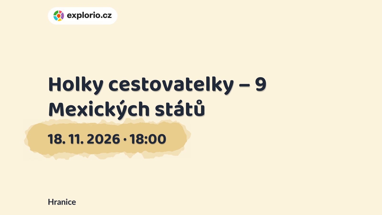 Holky cestovatelky – 9 Mexických států – prohlídky a Muzea, Hranice