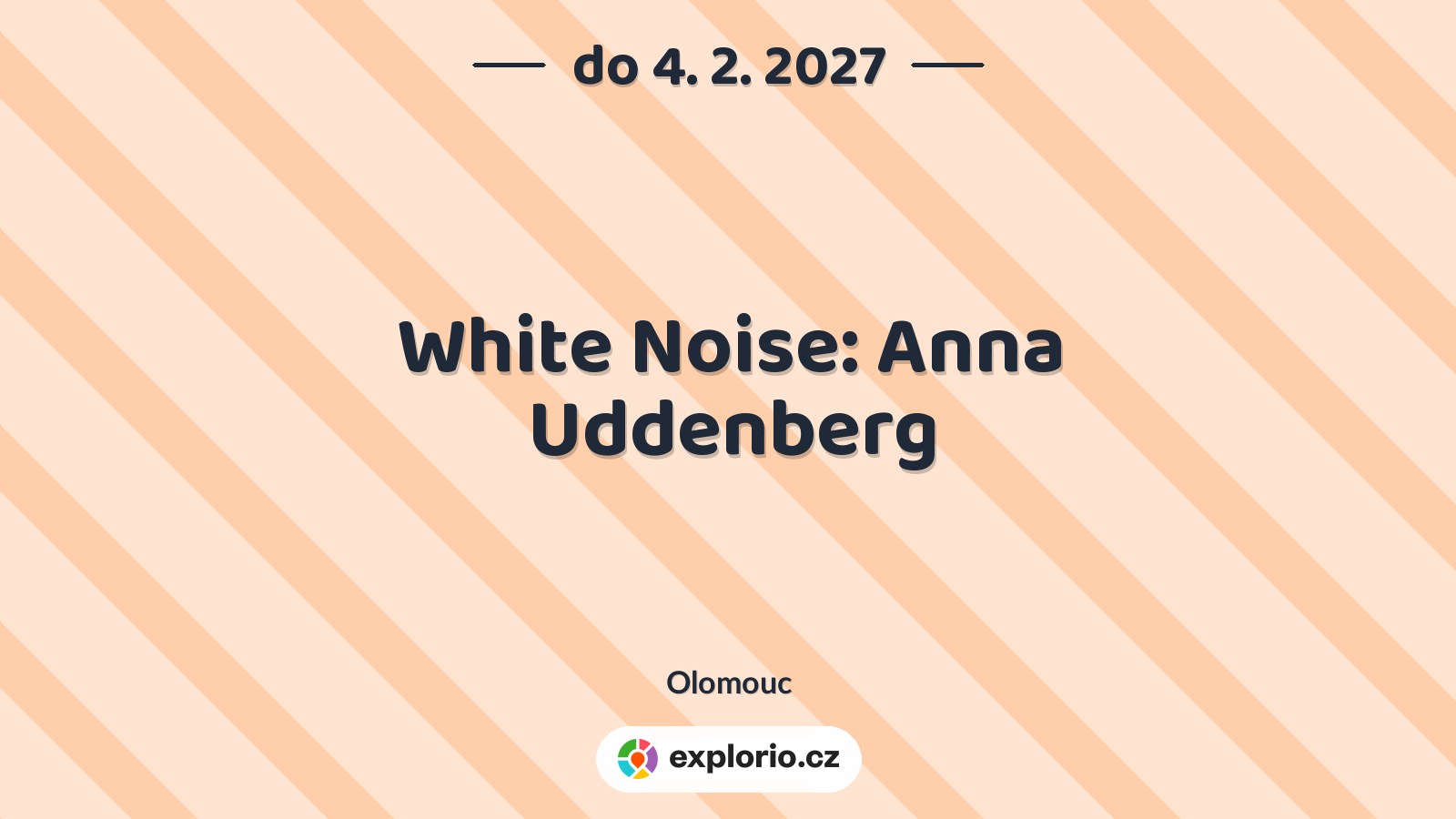 White Noise: Anna Uddenberg – prohlídky a Muzea, Olomouc