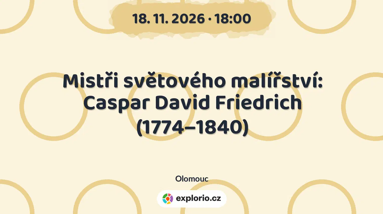 Mistři světového malířství: Caspar David Friedrich (1774–1840) – prohlídky a Muzea, Olomouc