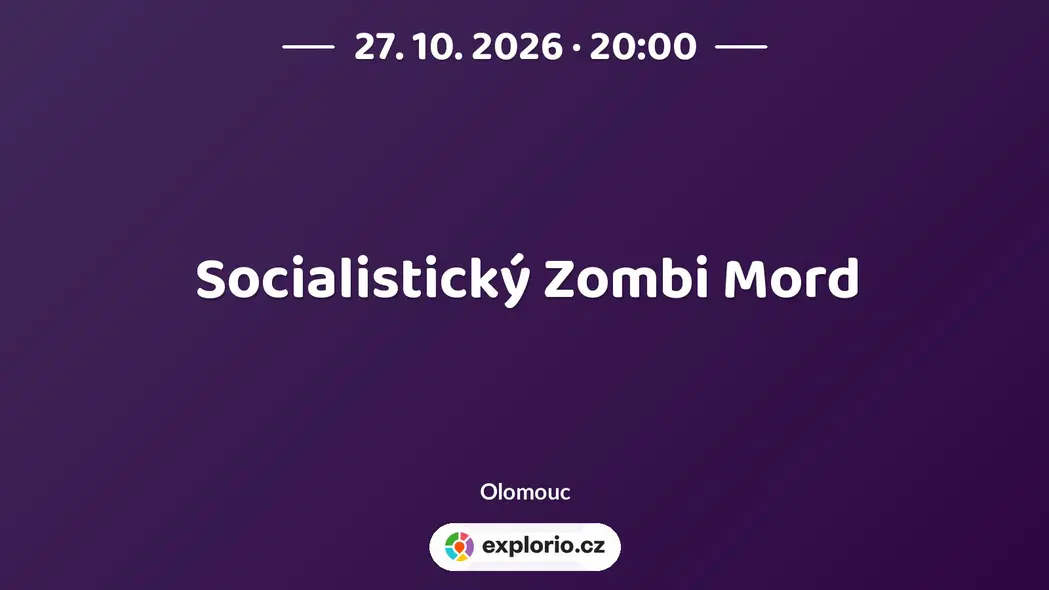 Socialistický Zombi Mord – divadlo, Hudba a Kino, Olomouc