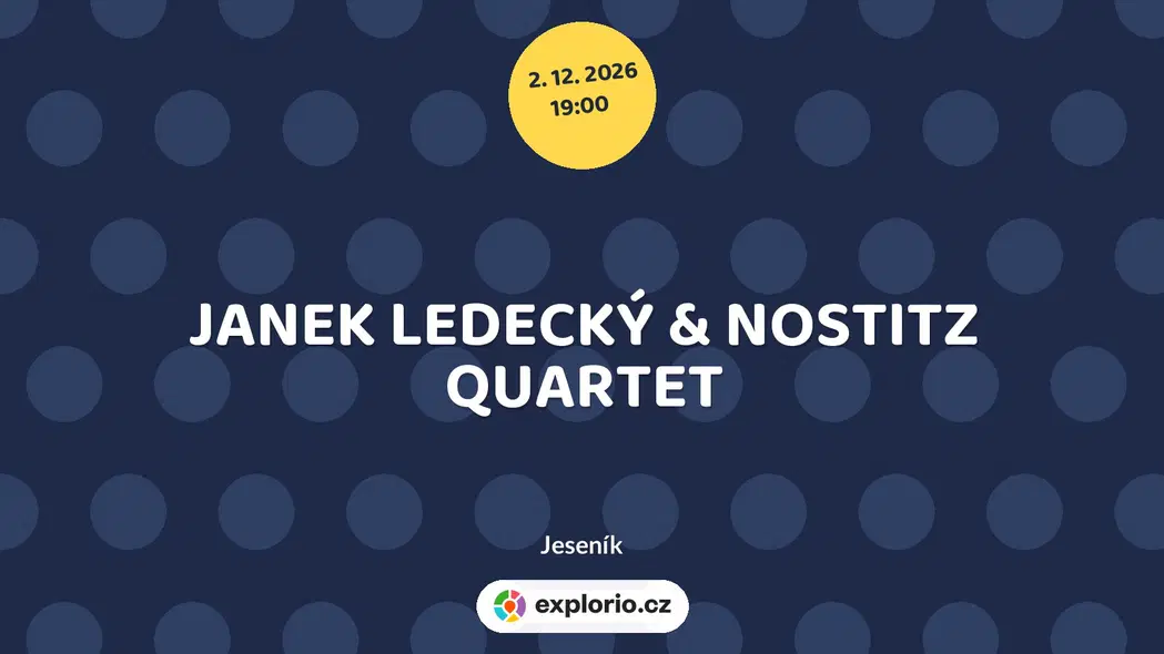 JANEK LEDECKÝ & NOSTITZ QUARTET – divadlo, Hudba a Kino, Jeseník