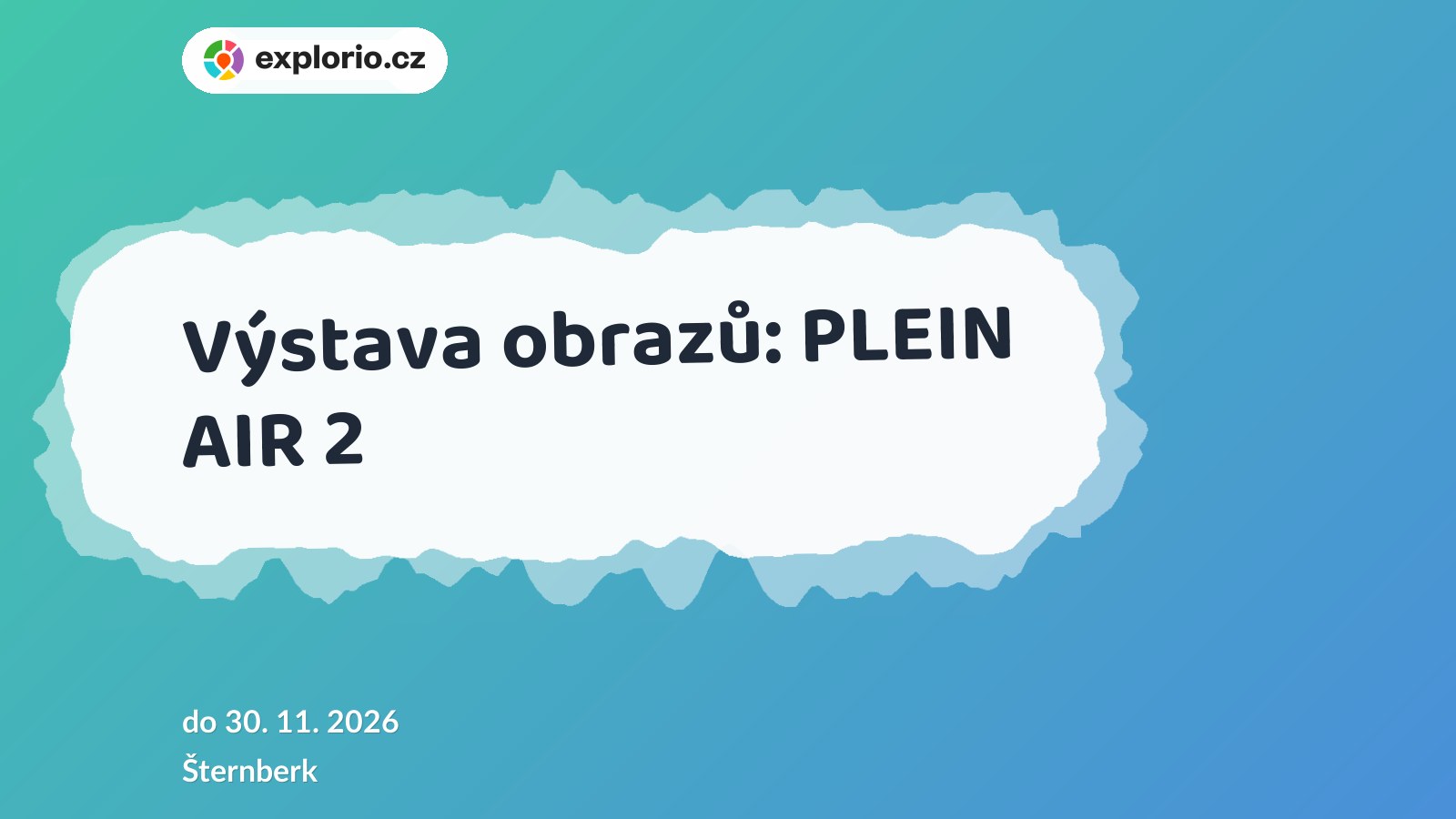 Výstava obrazů: PLEIN AIR 2 – prohlídky a Muzea, Šternberk