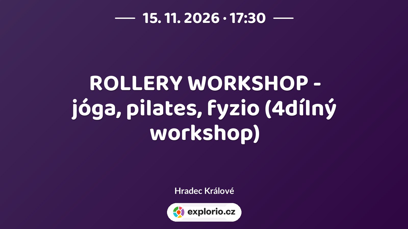 ROLLERY WORKSHOP - jóga, pilates, fyzio (4dílný workshop) – sport a Pohyb, Hradec Králové