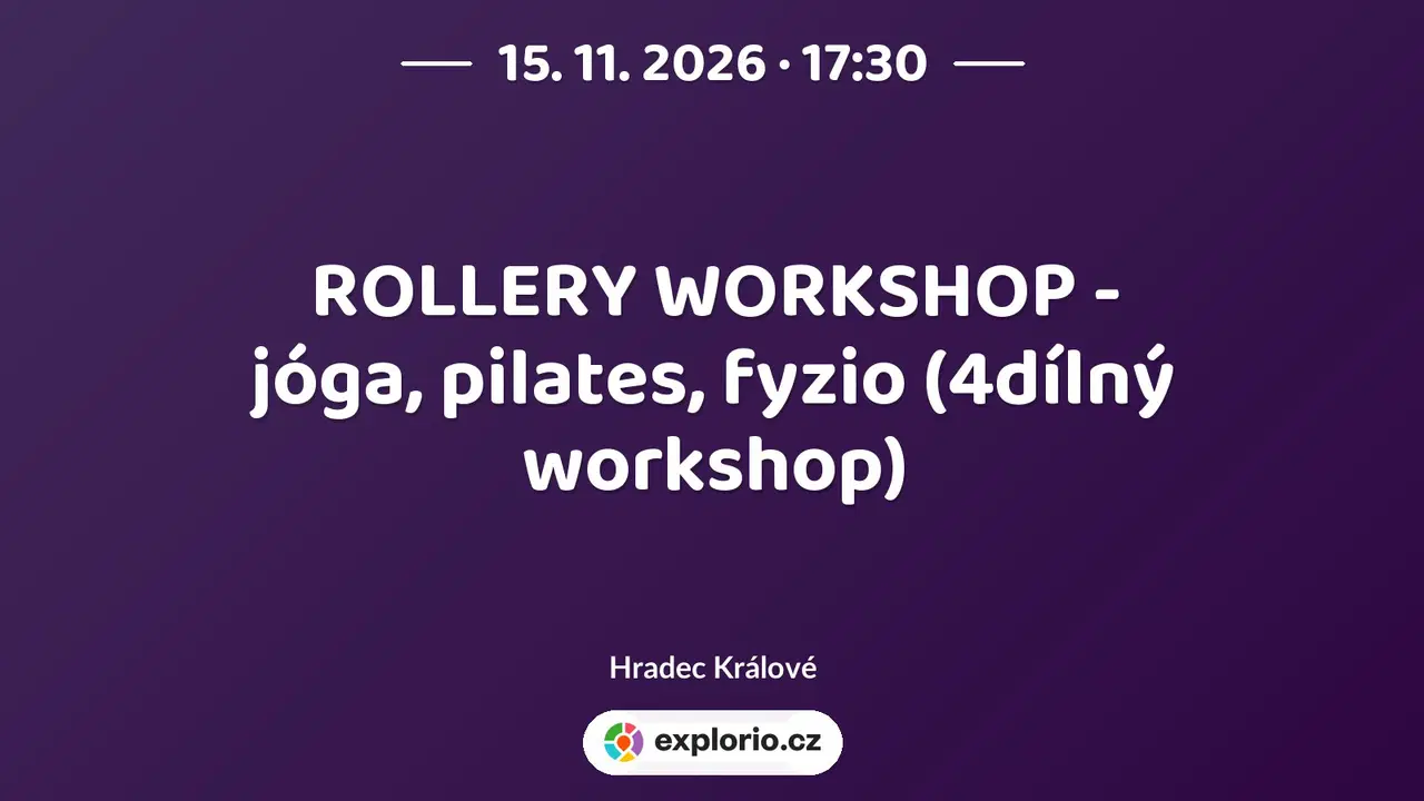 ROLLERY WORKSHOP - jóga, pilates, fyzio (4dílný workshop) – sport a Pohyb, Hradec Králové