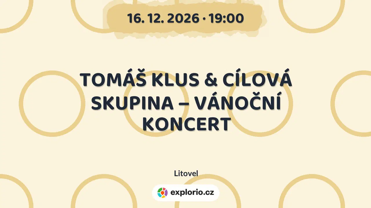 TOMÁŠ KLUS & CÍLOVÁ SKUPINA – VÁNOČNÍ KONCERT – divadlo, Hudba a Kino, Litovel