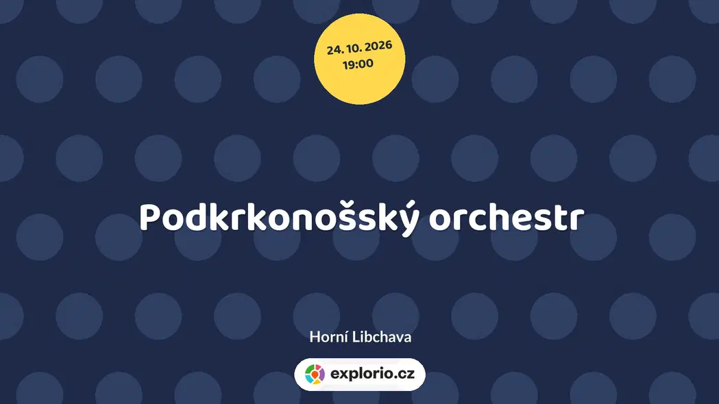 Podkrkonošský orchestr – divadlo, Hudba a Kino, Horní Libchava