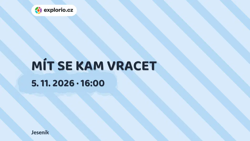 MÍT SE KAM VRACET – prohlídky a Muzea, Jeseník