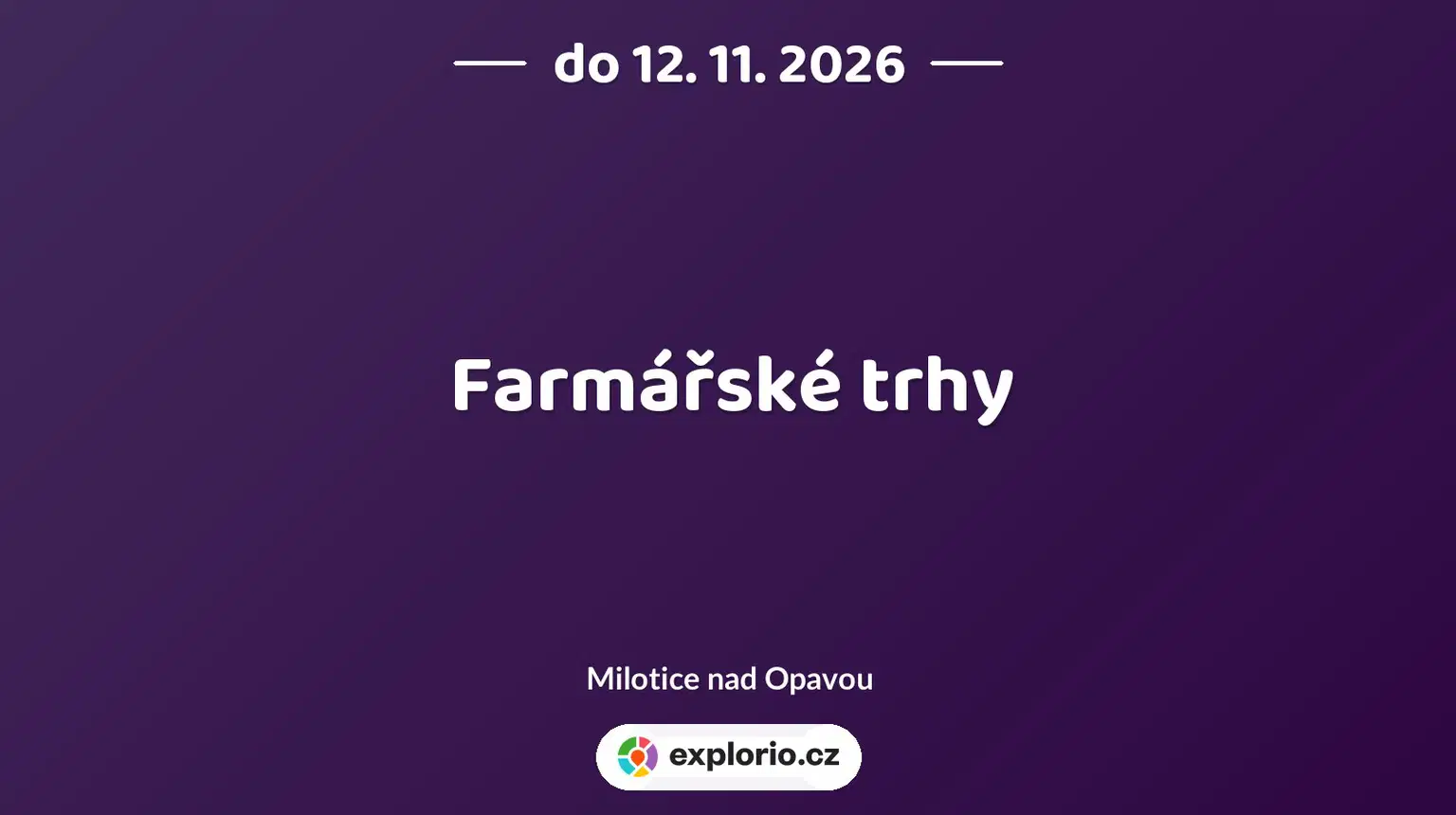 Farmářské trhy – festivaly a Slavnosti, Milotice nad Opavou