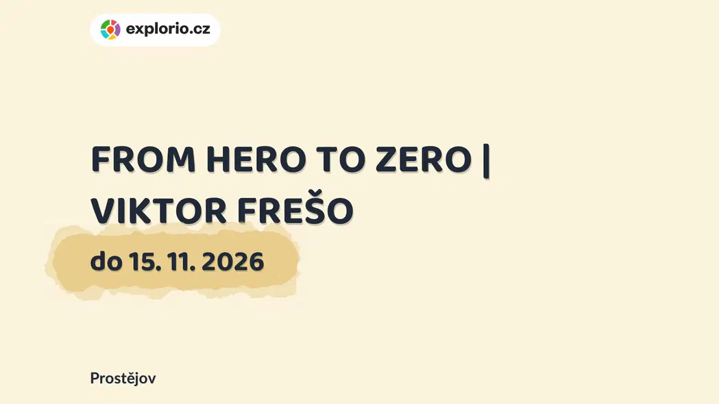 FROM HERO TO ZERO | VIKTOR FREŠO – prohlídky a Muzea, Prostějov