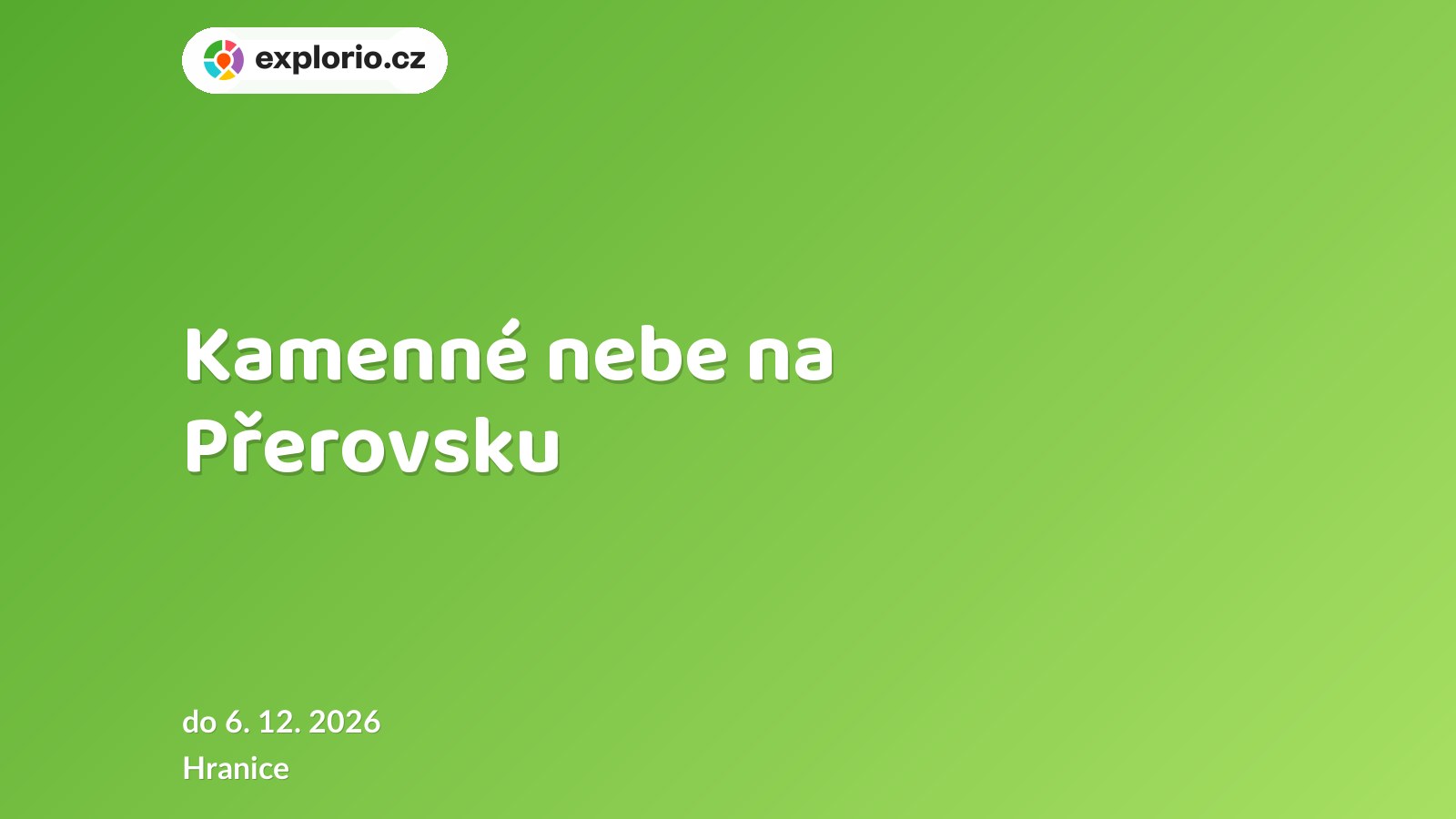 Kamenné nebe na Přerovsku – prohlídky a Muzea, Hranice