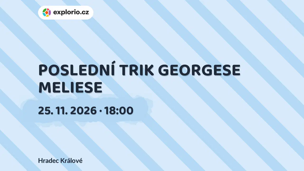POSLEDNÍ TRIK GEORGESE MELIESE – divadlo, Hudba a Kino, Hradec Králové