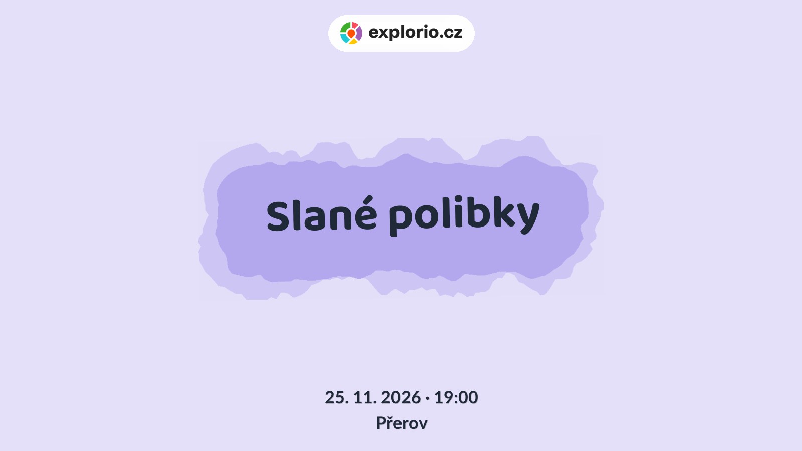Slané polibky – divadlo, Hudba a Kino, Přerov