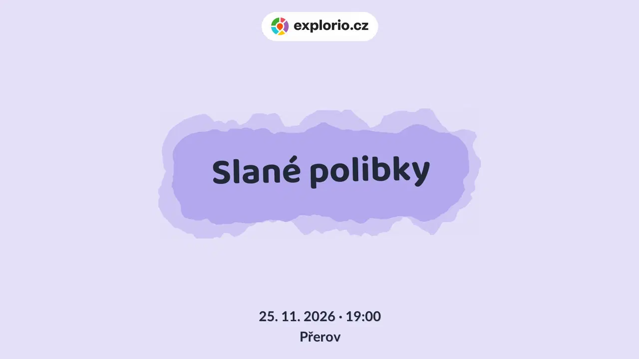 Slané polibky – divadlo, Hudba a Kino, Přerov