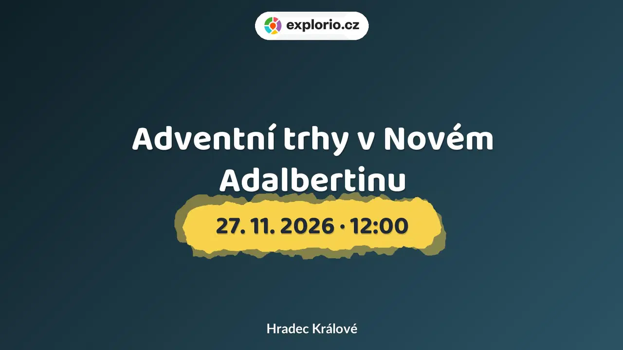 Adventní trhy v Novém Adalbertinu – festivaly a Slavnosti, Hradec Králové