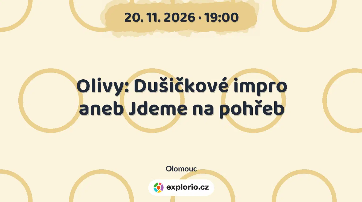 Olivy: Dušičkové impro aneb Jdeme na pohřeb – divadlo, Hudba a Kino, Olomouc