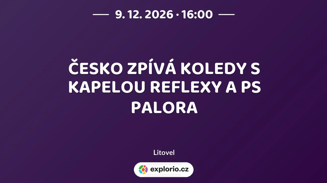 ČESKO ZPÍVÁ KOLEDY S KAPELOU REFLEXY A PS PALORA – divadlo, Hudba a Kino, Litovel