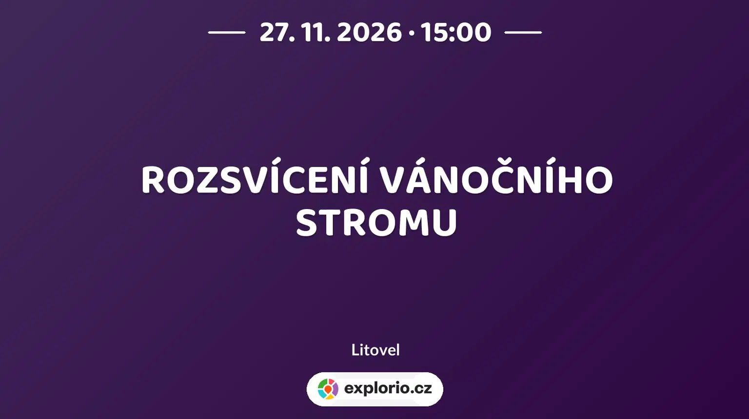 ROZSVÍCENÍ VÁNOČNÍHO STROMU – festivaly a Slavnosti, Litovel