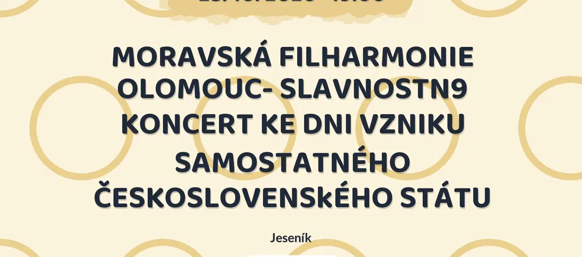 MORAVSKÁ FILHARMONIE OLOMOUC- SLAVNOSTN9 KONCERT KE DNI VZNIKU SAMOSTATNÉHO ČESKOSLOVENSkÉHO STÁTU – divadlo, Hudba a Kino, Jeseník