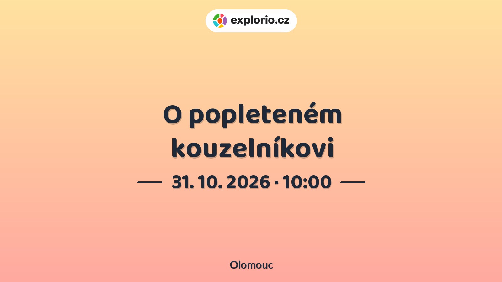 O popleteném kouzelníkovi – divadlo, Hudba a Kino, Olomouc