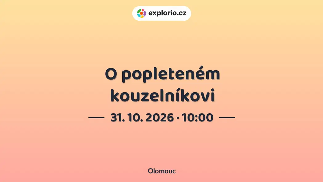 O popleteném kouzelníkovi – divadlo, Hudba a Kino, Olomouc