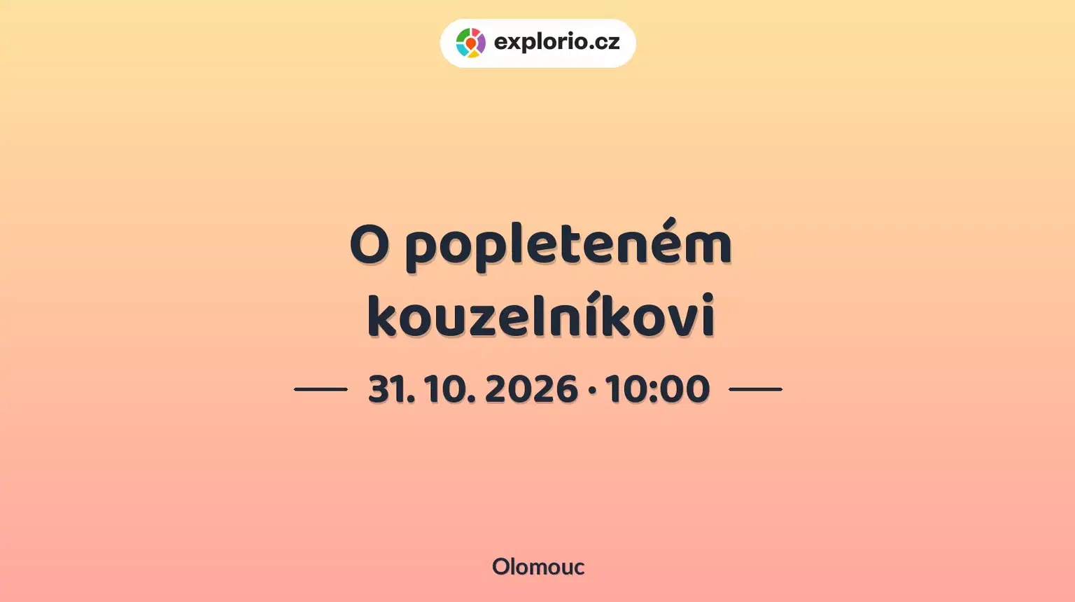 O popleteném kouzelníkovi – divadlo, Hudba a Kino, Olomouc