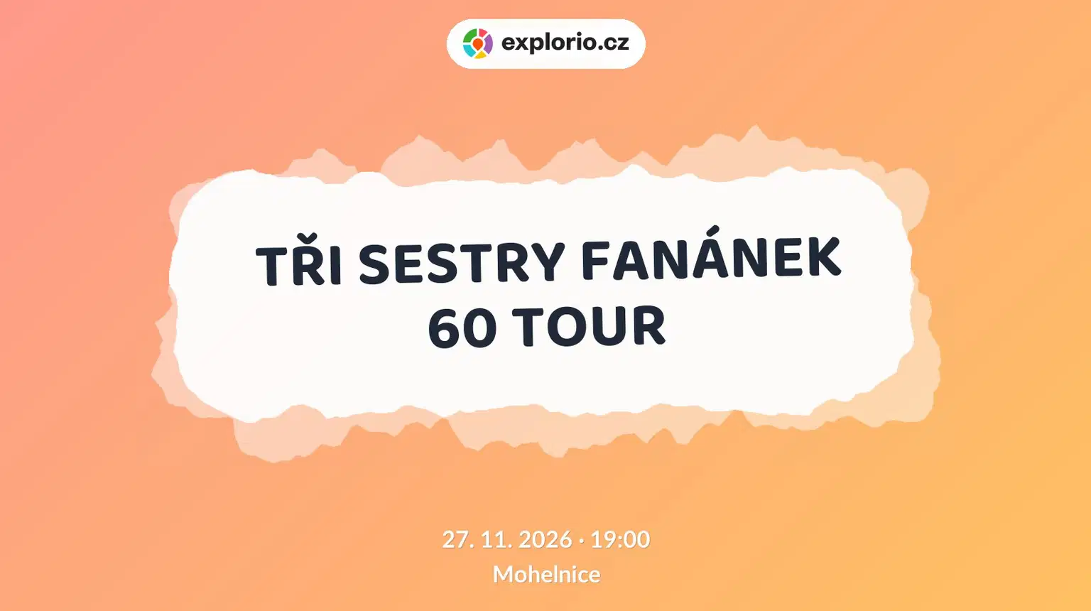 TŘI SESTRY FANÁNEK 60 TOUR – divadlo, Hudba a Kino, Mohelnice