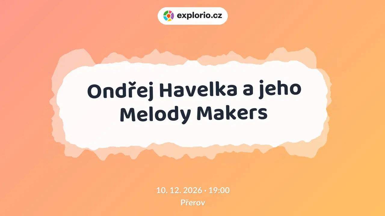 Ondřej Havelka a jeho Melody Makers – divadlo, Hudba a Kino, Přerov