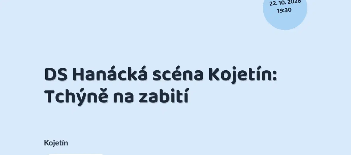 DS Hanácká scéna Kojetín: Tchýně na zabití – divadlo, Hudba a Kino, Kojetín