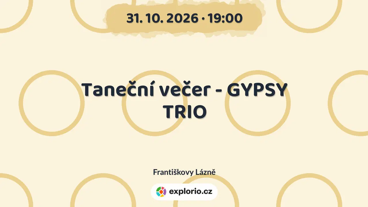 Taneční večer - GYPSY TRIO – divadlo, Hudba a Kino, Františkovy Lázně
