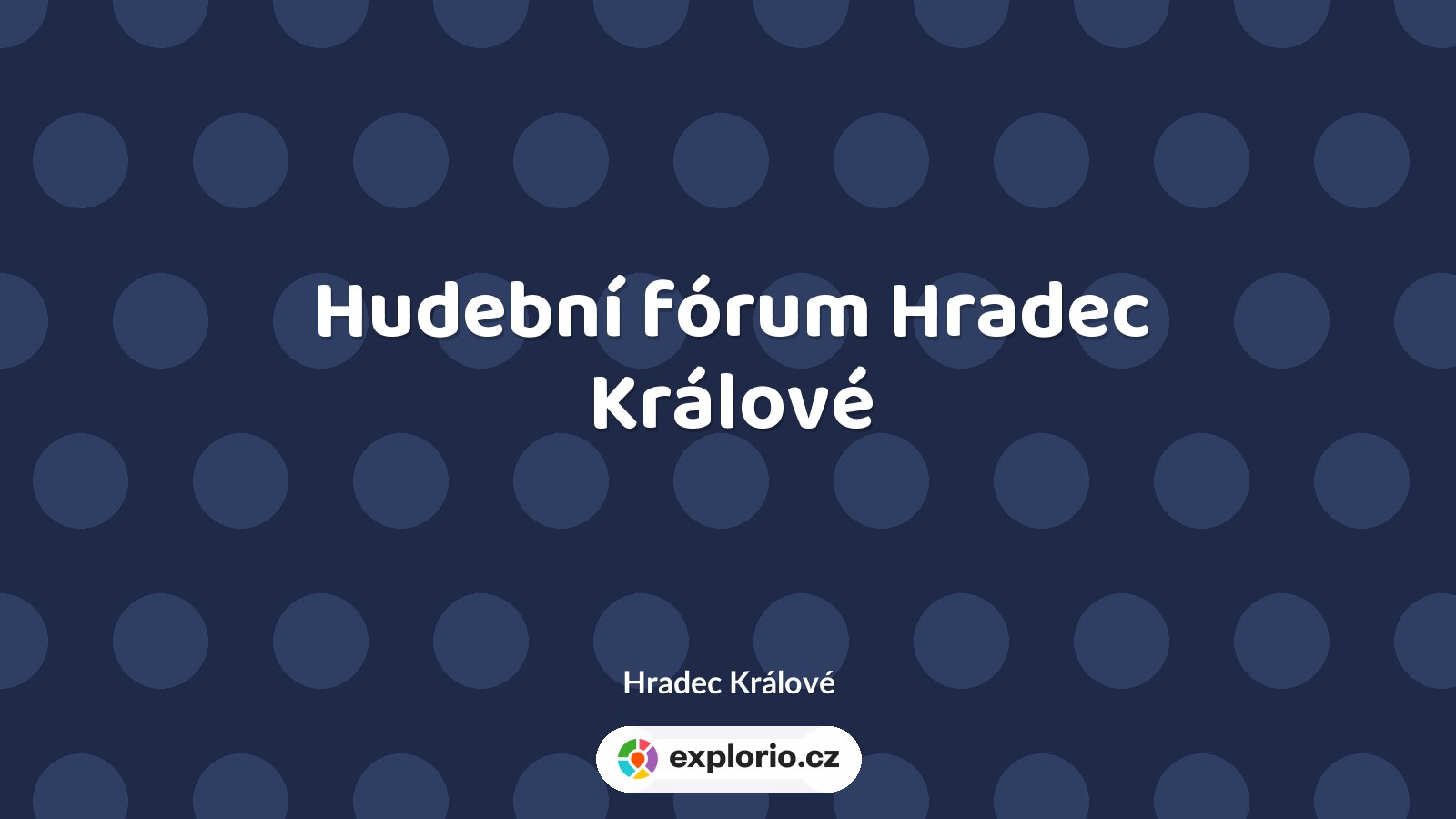 Hudební fórum Hradec Králové – divadlo, Hudba a Kino, Hradec Králové