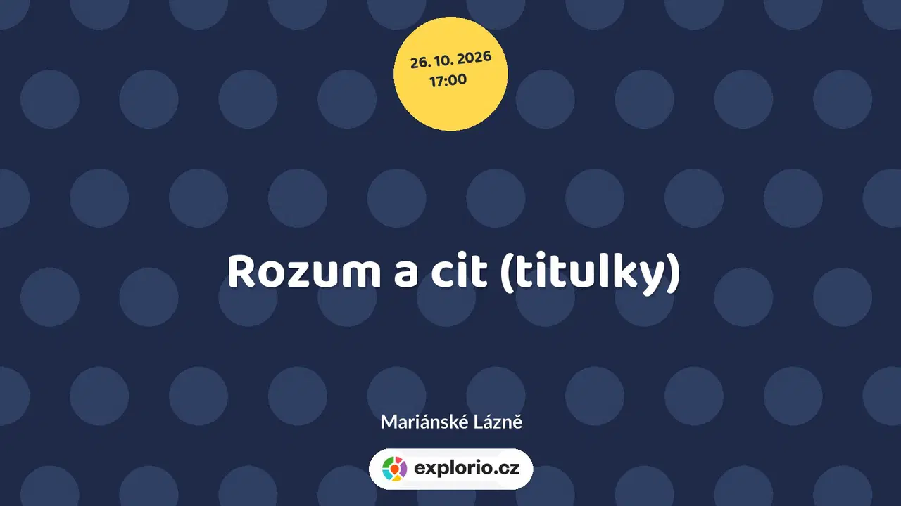 Rozum a cit (titulky) – divadlo, Hudba a Kino, Mariánské Lázně