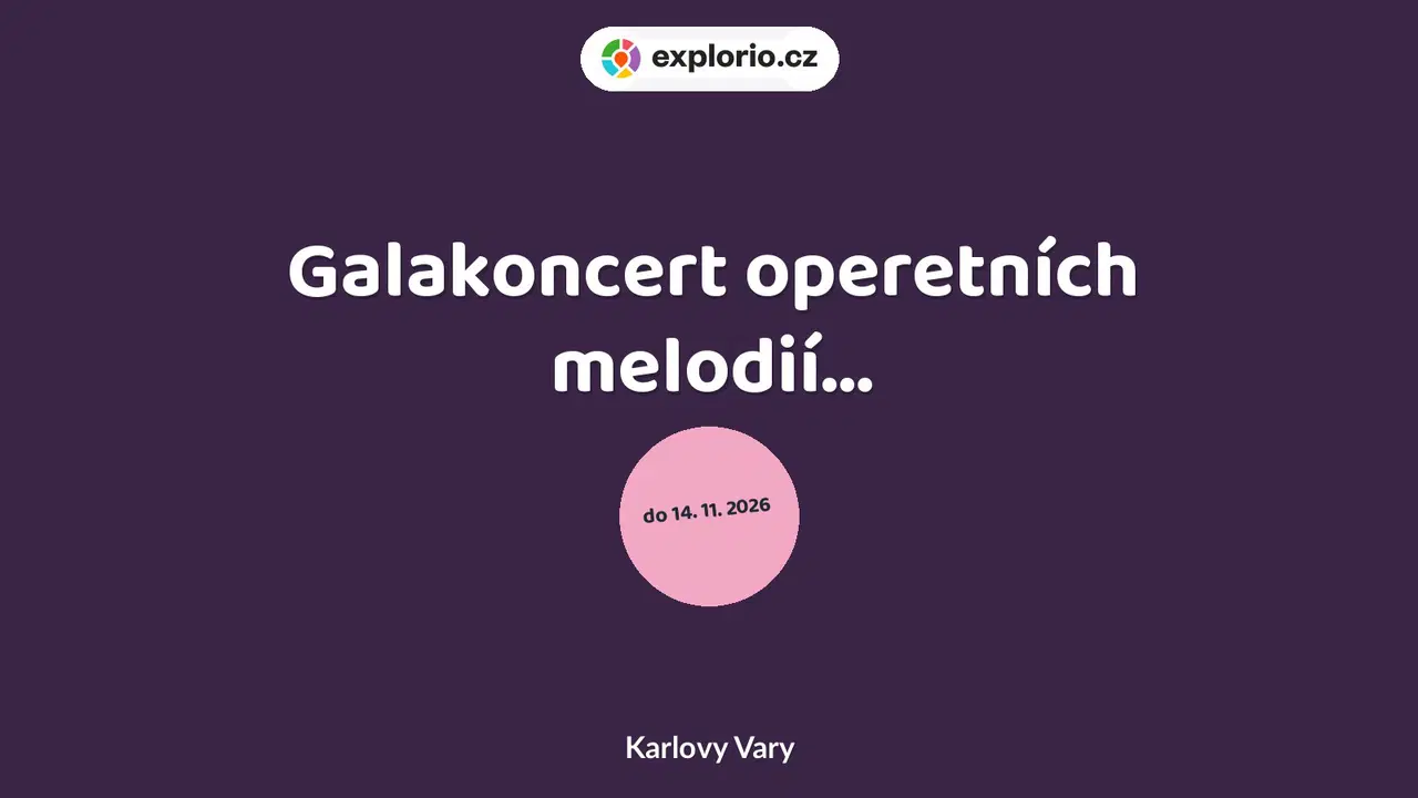 Galakoncert operetních melodií... – divadlo, Hudba a Kino, Karlovy Vary