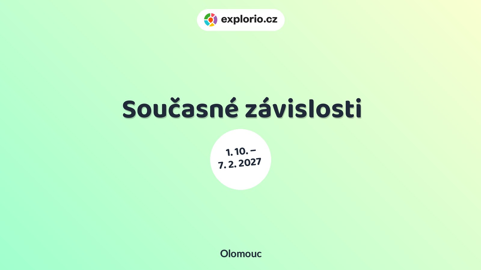 Současné závislosti – prohlídky a Muzea, Olomouc