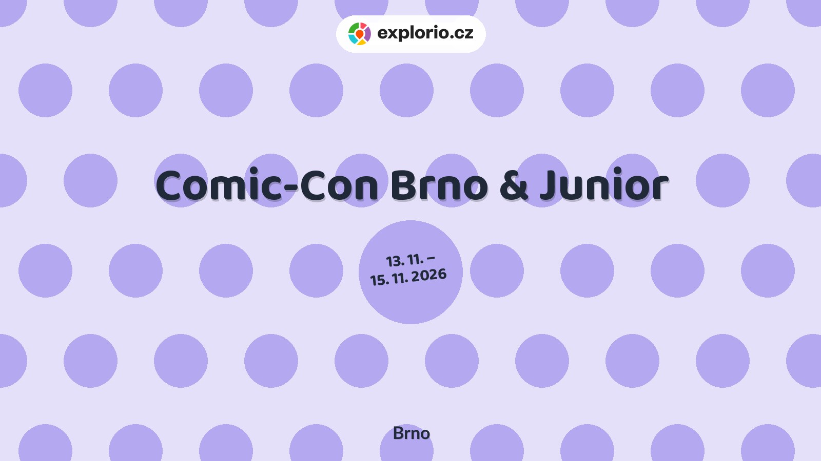 Comic-Con Brno & Junior – festivaly a Slavnosti, Brno