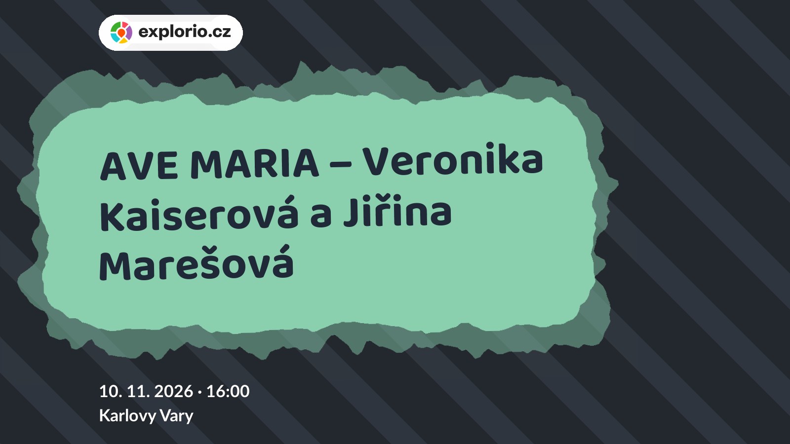 AVE MARIA – Veronika Kaiserová a Jiřina Marešová – divadlo, Hudba a Kino, Karlovy Vary