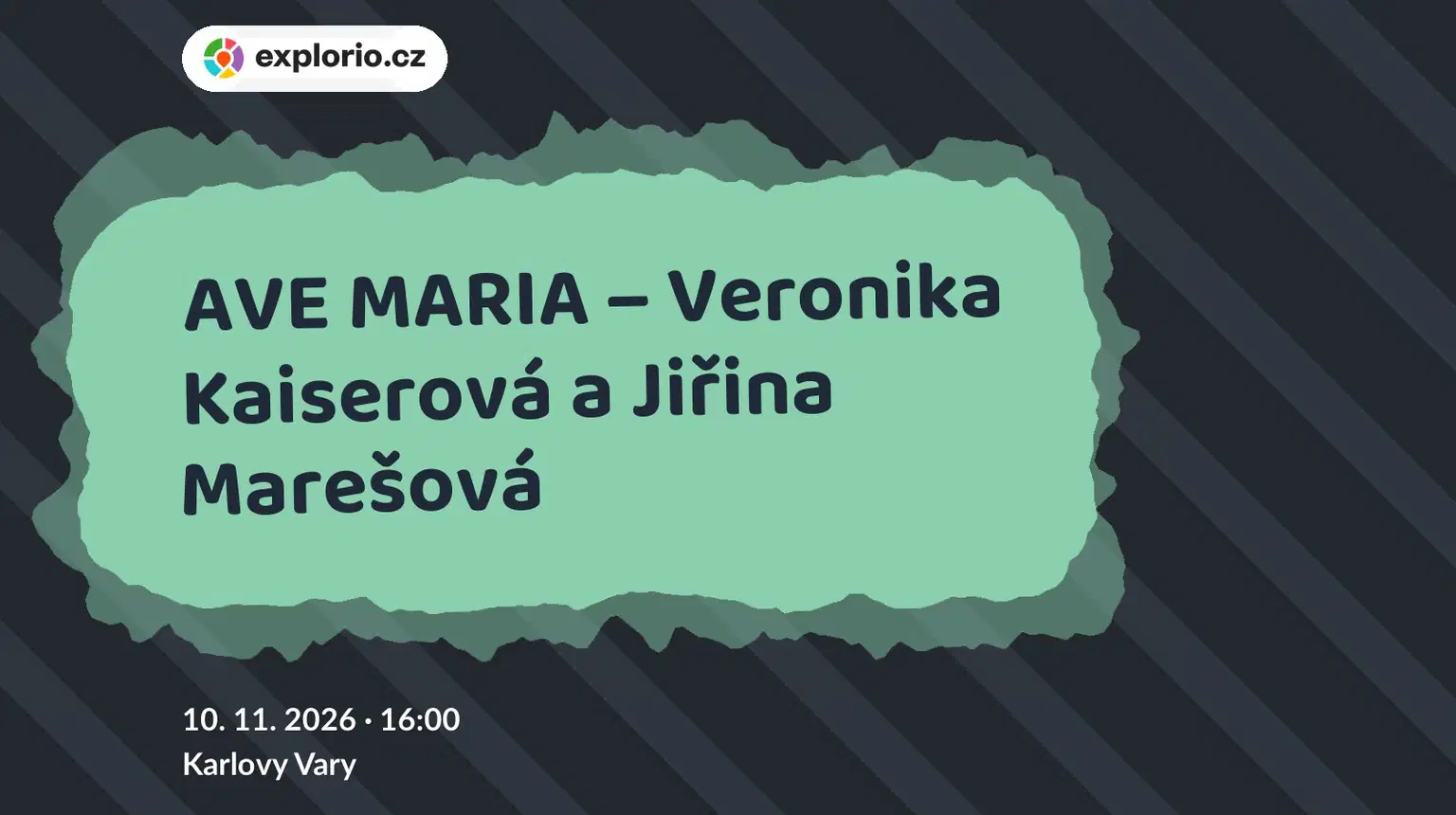 AVE MARIA – Veronika Kaiserová a Jiřina Marešová – divadlo, Hudba a Kino, Karlovy Vary