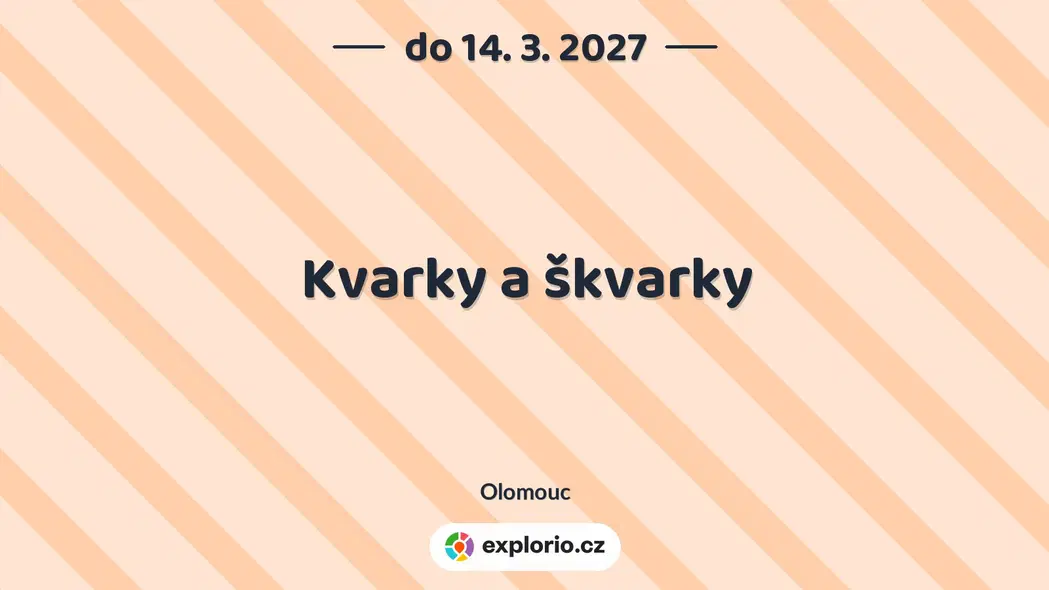 Kvarky a škvarky – prohlídky a Muzea, Olomouc