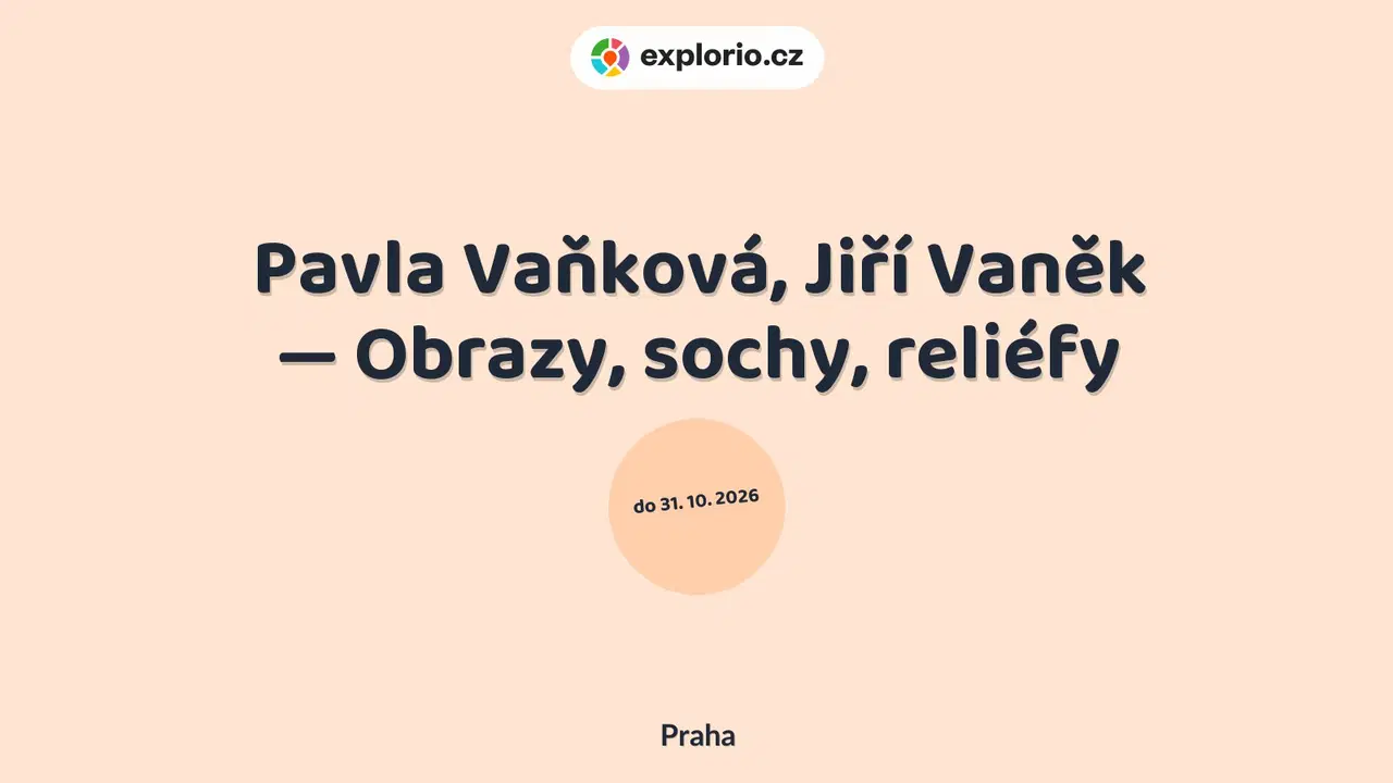 Pavla Vaňková, Jiří Vaněk — Obrazy, sochy, reliéfy – prohlídky a Muzea, Praha